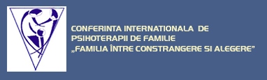 Conferinta Internationala de Psihoterapii de Familie - 20-22 Mai - Oradea